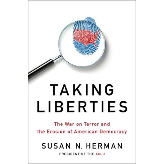 Pre-Owned Taking Liberties: The War on Terror and the Erosion of American Democracy (Hardcover) 0199782547 9780199782543