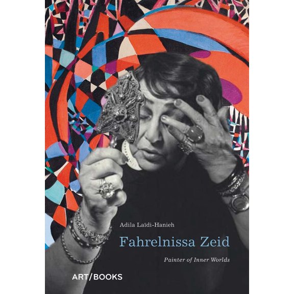 Fahrelnissa Zeid: Painter of Inner Worlds, (Hardcover)