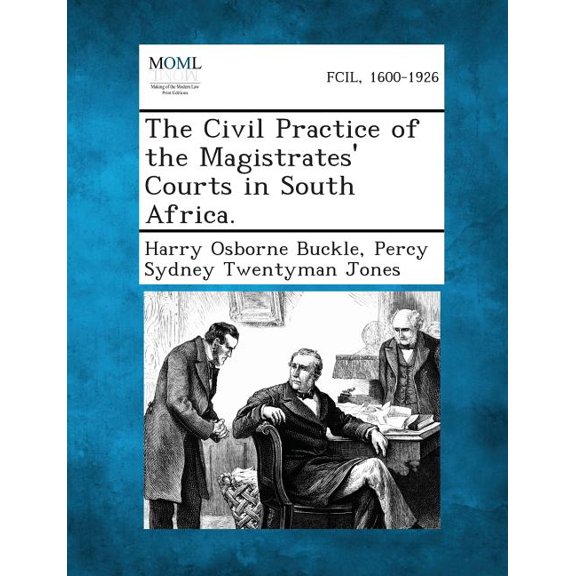 The Civil Practice of the Magistrates' Courts in South Africa., (Paperback)