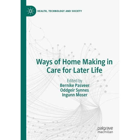 Health, Technology and Society Ways of Home Making in Care for Later Life, (Paperback)