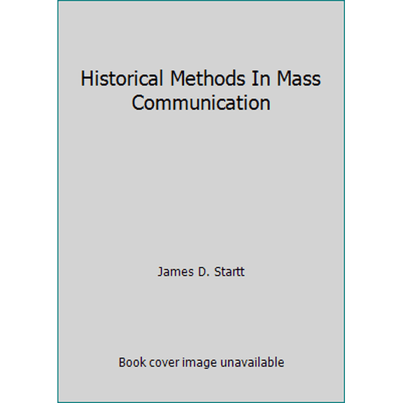 Pre-Owned Historical Methods In Mass Communication (Paperback) 1885219210 9781885219213