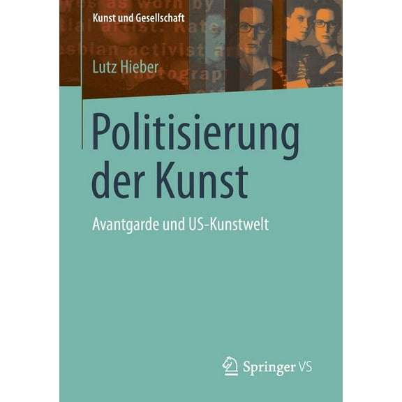 Kunst Und Gesellschaft Politisierung Der Kunst: Avantgarde Und Us-Kunstwelt, (Paperback)