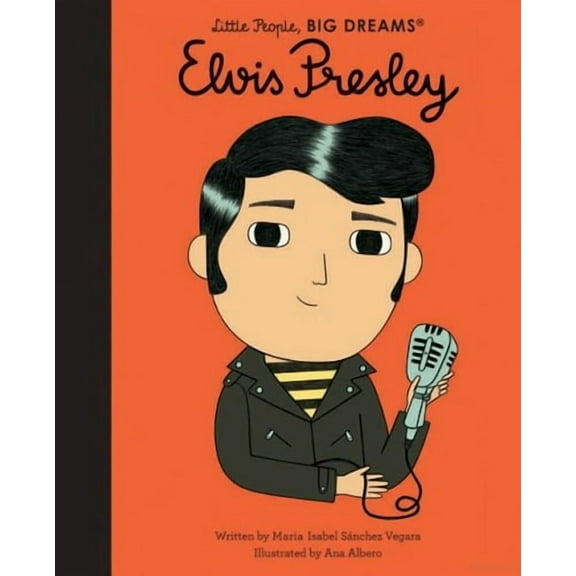 Elvis Presley (Little People, Big Dreams)