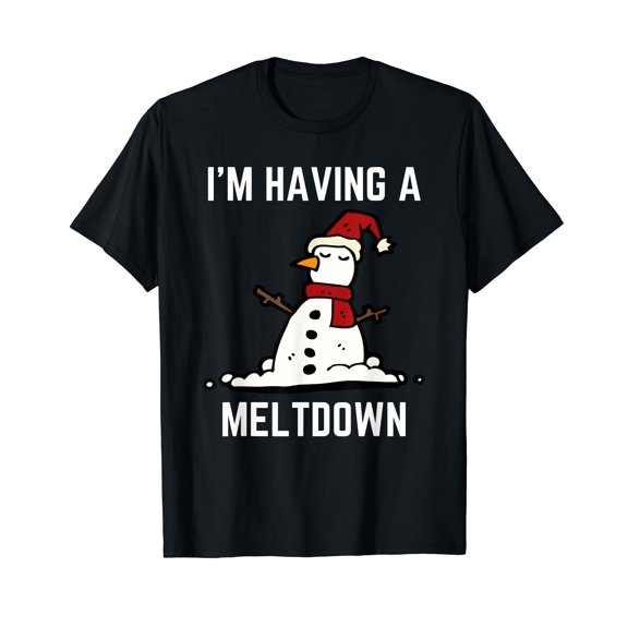 I’m Having A Meltdown Funny Snowman Christmas Saying T-Shirt