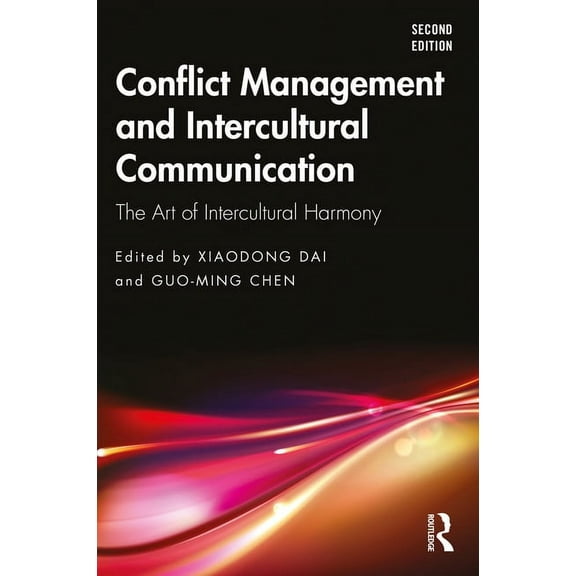 Conflict Management and Intercultural Communication: The Art of Intercultural Harmony, (Paperback)