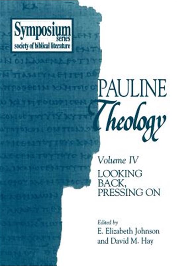 Pre-Owned Pauline Theology, Volume IV: Looking Back, Pressing on