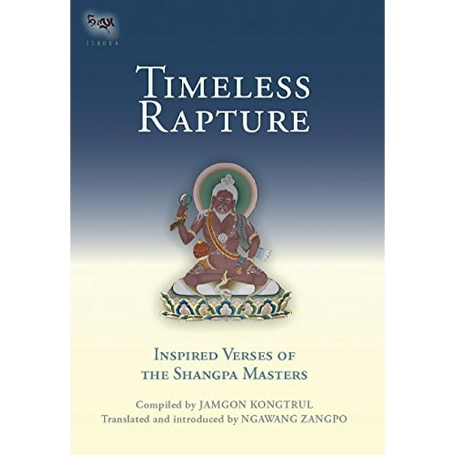 Timeless Rapture : Versets Inspirés des Maîtres du Shangpa (Tsadra)