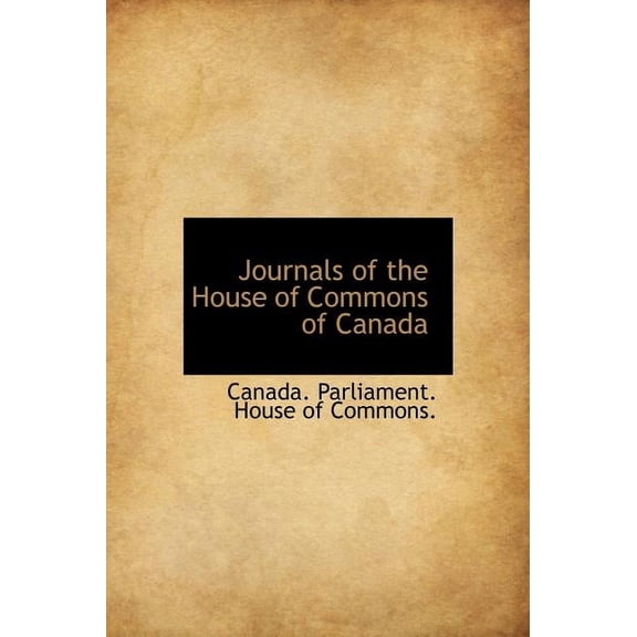 Journals of the House of Commons of Canada (Hardcover)