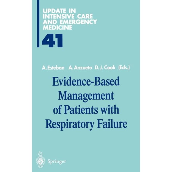 Update in Intensive Care and Emergency M Evidence-Based Management of Patients with Respiratory Failure, Book 41, (Hardcover)