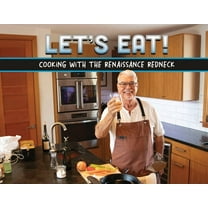 Let's Eat!: Recipes From A Renaissance Redneck, (Paperback)
