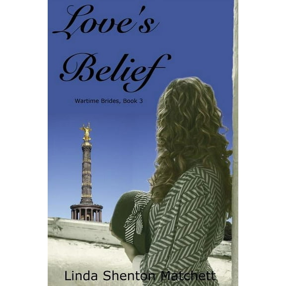 Wartime Brides Love's Belief, Book 3, (Paperback)