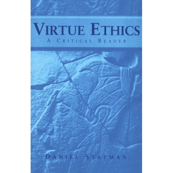 Virtue Ethics: A Critical Reader, (Paperback)
