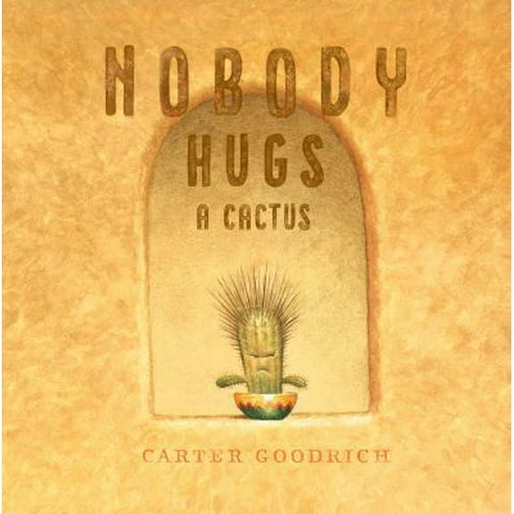 Pre-Owned Nobody Hugs a Cactus (Hardcover) 1534400907 9781534400900