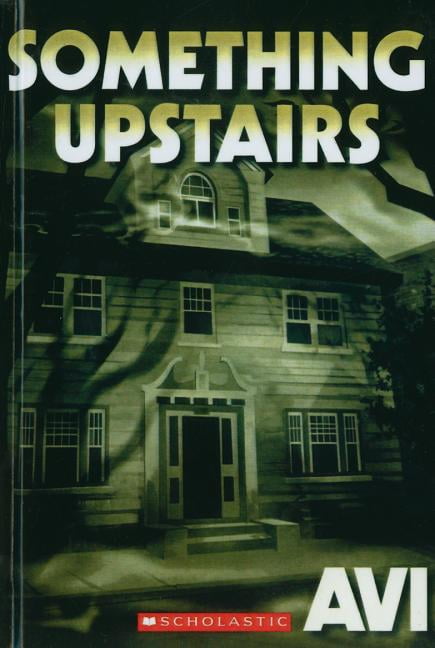 Something Upstairs by Avi Something Upstairs by Avi