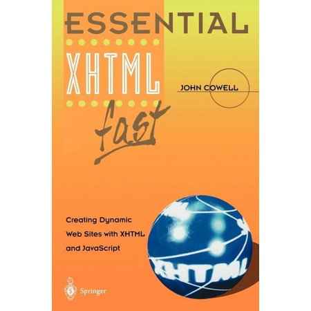 Essential Essential XHTML Fast: Creating Dynamic Web Sites with XHTML and JavaScript (Paperback)