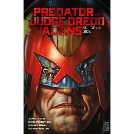 Predator Versus Judge Dredd Versus Aliens: Splice and (The Best Of Judge Dredd)