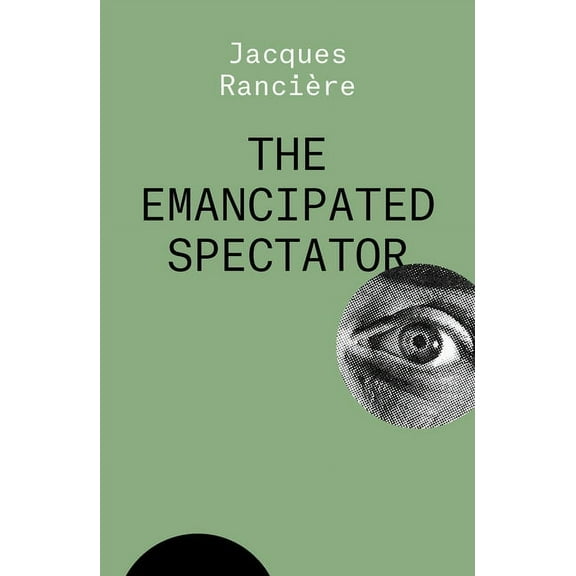 Essential RanciÃ¨re The Emancipated Spectator, (Paperback)