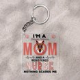 thumbnail image 2 of I'm a Belgian Malinois Mom and a Registered Nurse Nothing Scares Me Acrylic Keychain Sheepdog Dog Lover Gifts Collar Charm Tag Keyring - 00002, 2 of 5