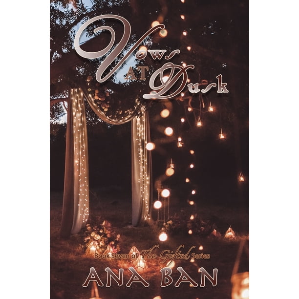 Vows At Dusk A Reunion Book Of The Gifted Series 7 Paperback Walmart Com Walmart Com