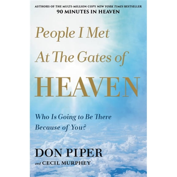 Pre-Owned People I Met at the Gates of Heaven: Who Is Going to Be There Because of You? (Paperback) 1546010807 9781546010807