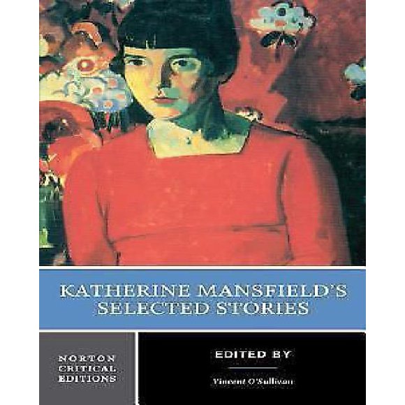Katherine Mansfield's Short Stories (Norton Critical Edition)