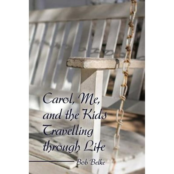 Carol, Me, and the Kids Travelling through Life (Paperback)