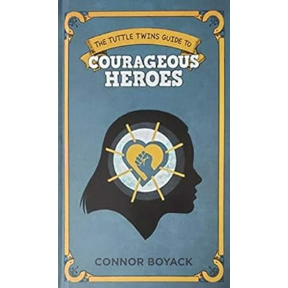 Pre-Owned The Tuttle Twins Guide to Courageous Heroes (Hardcover) 9781943521548