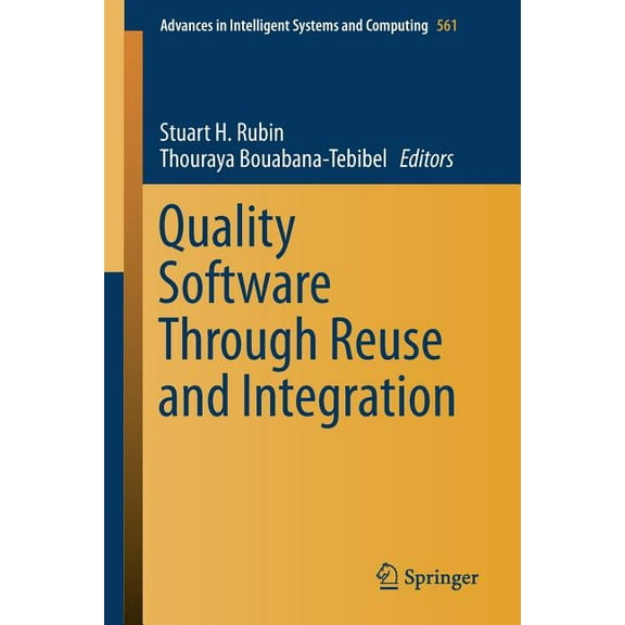 Advances in Intelligent Systems and Comp Quality Software Through Reuse and Integration, Book 561, (Paperback)