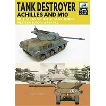 Tankcraft: Tank Destroyer, Achilles and M10: British Army Anti-Tank Units, Western Europe, 1944-1945 (Paperback)