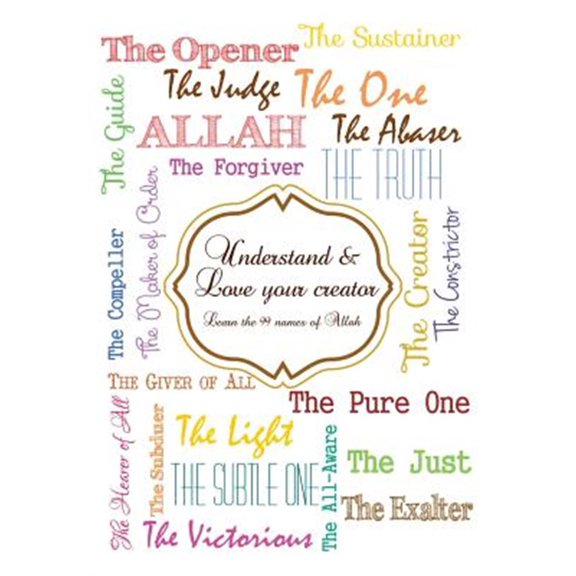 Pre-Owned Understand and Love your creator - Learn the 99 names of Allah (Paperback)