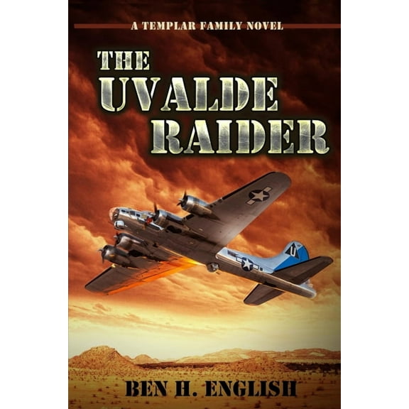 The Uvalde Raider: A Templar Family Novel: Book One, (Paperback)