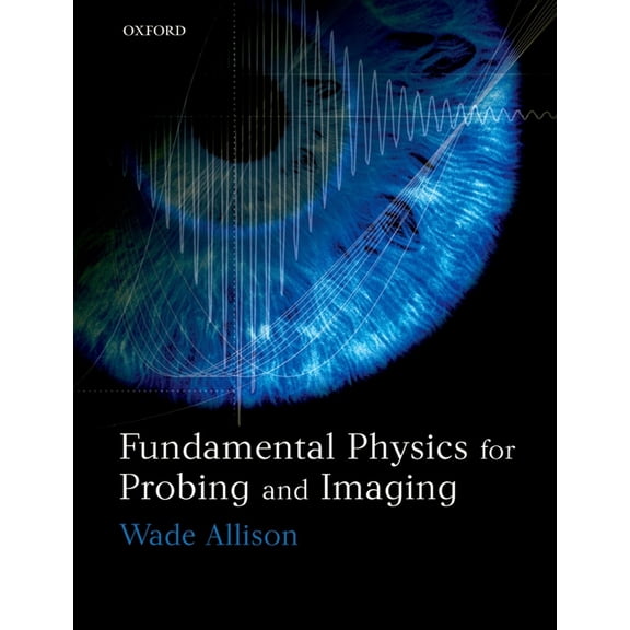 Fundamental Physics for Probing and Imaging, (Paperback)
