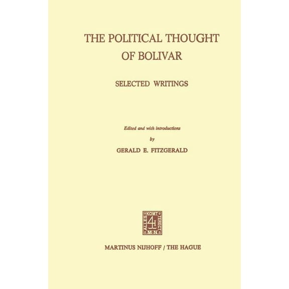 The Political Thought of Bolivar: Selected Writings, (Paperback)