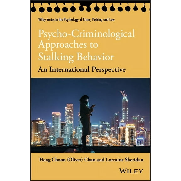 Wiley Psychology of Crime, Policing and  Psycho-Criminological Approaches to Stalking Behavior, (Paperback)