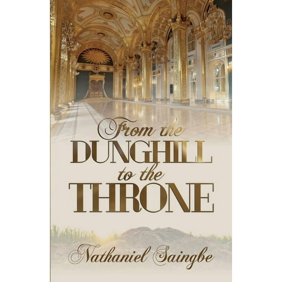 From the Dunghill to the Throne, (Paperback)