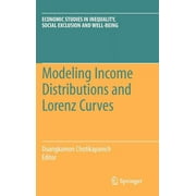 Economic Studies in Inequality, Social Exclusion and Well-Be: Modeling Income Distributions and Lorenz Curves (Hardcover)
