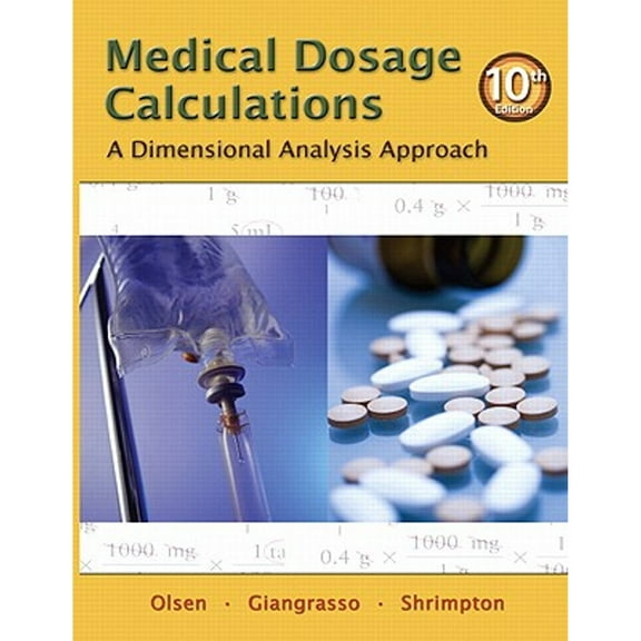 Pre-Owned Medical Dosage Calculations: A Dimensional Analysis Approach (Paperback) 013215661X 9780132156615