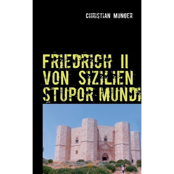 Friedrich II von Sizilien 'stupor mundi': Edition Seeblick, (Paperback)