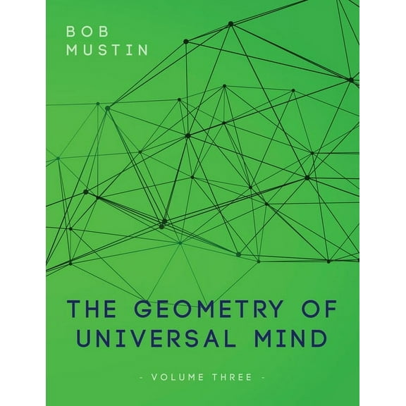The Geometry of Universal Mind - Volume Three, (Paperback)
