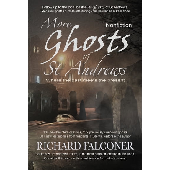 Ghosts of St Andrews More Ghosts of St Andrews: Nonfiction, Book 2, (Paperback)