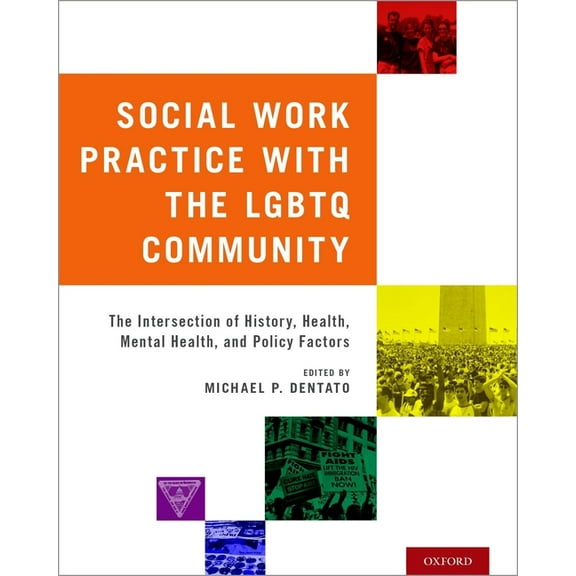 Social Work Practice with the LGBTQ Community: The Intersection of History, Health, Mental Health, and Policy Factors, (Paperback)