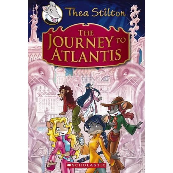 Pre-Owned The Journey to Atlantis (Thea Stilton: Special Edition #1): A Geronimo Stilton Adventure (Hardcover) 0545440203 9780545440202