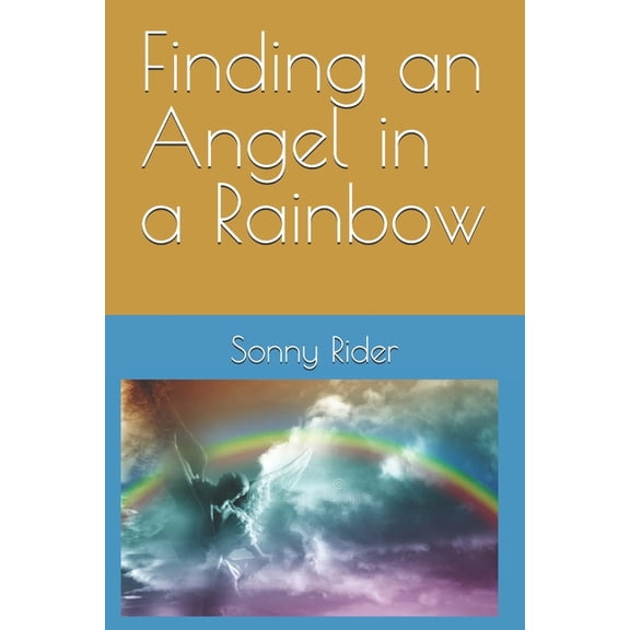 Finding Finding an Angel in a Rainbow, (Paperback)