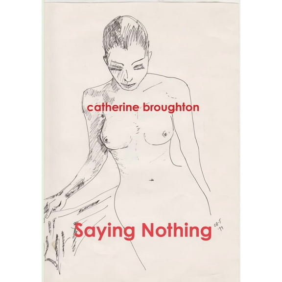 Saying Nothing, (Paperback)