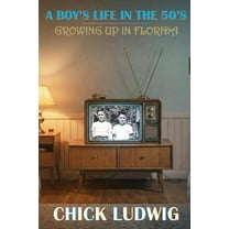 A Boy's Life in the '50s: Growing Up in Florida, (Paperback)