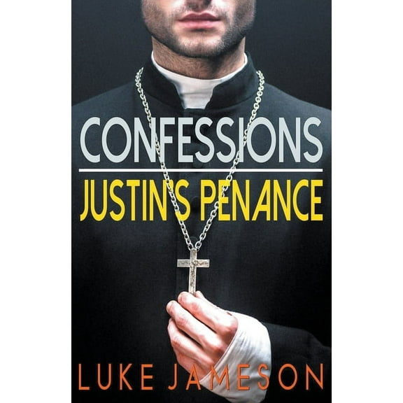 Confessions Confessions- Justin's Penance, Book 1, (Paperback)