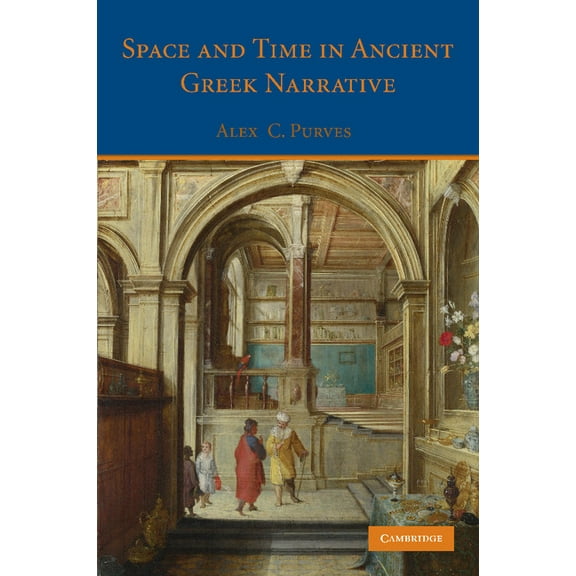 Space and Time in Ancient Greek Narrative, (Paperback)