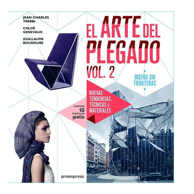 EL ARTE DEL PLEGADO 2: NUEVAS TENDENCIAS, TECNICAS Y MATERIALES PROMOPRESS JEAN-CHARLES TREBBI; CHLOE GENEVAUX;GUILLAUME BOUN