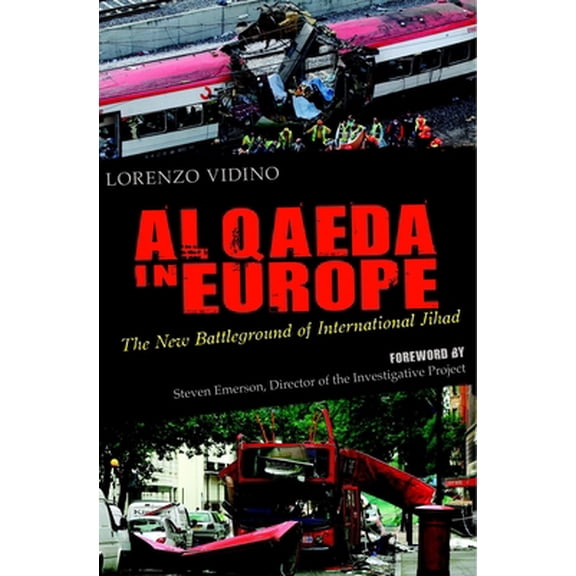 Pre-Owned Al Qaeda in Europe: The New Battleground of International Jihad (Hardcover) 1591024331 9781591024330