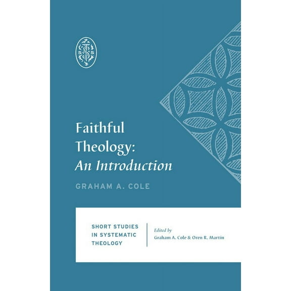 Short Studies in Systematic Theology Faithful Theology: An Introduction, (Paperback)